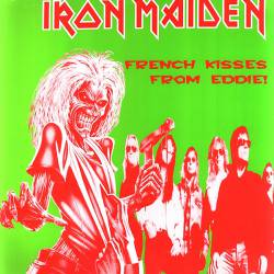 Iron Maiden (UK-1) : French Kisses from Eddie !